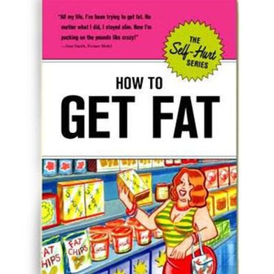 Click to get How to Get Fat Book