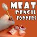 Variety Meat Pencil Toppers