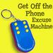 Get Off The Phone Excuse Machine